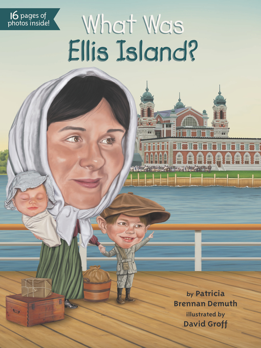 Title details for What Was Ellis Island? by Patricia Brennan Demuth - Wait list
